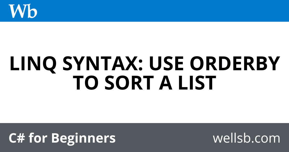 LINQ Syntax Sort C List C Tutorials Blog